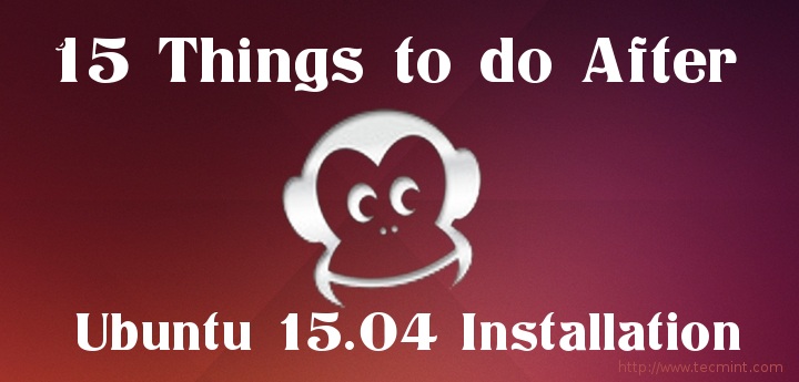 Things to Do After Installing Ubuntu 15.04