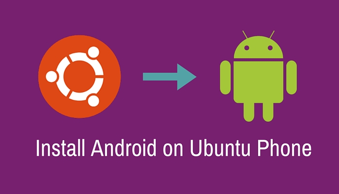 How to install Android on Ubuntu Phone