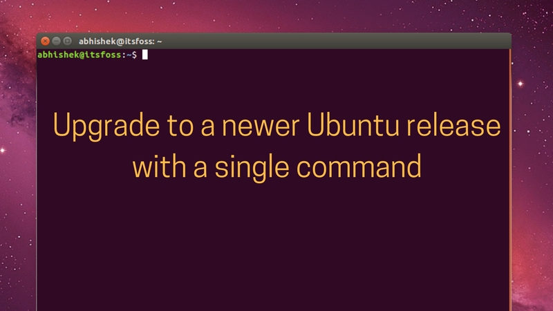 Upgrade Ubuntu to a newer version with a single command